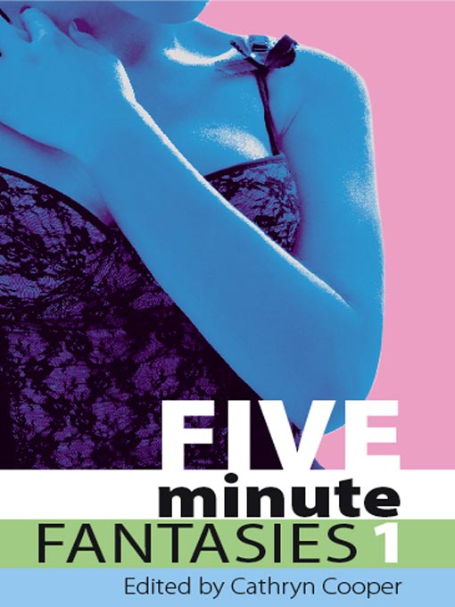 Title details for Five Minute Fantasies One by Cathryn Cooper - Available